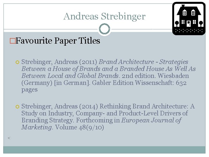 Andreas Strebinger �Favourite Paper Titles Strebinger, Andreas (2011) Brand Architecture - Strategies Between a