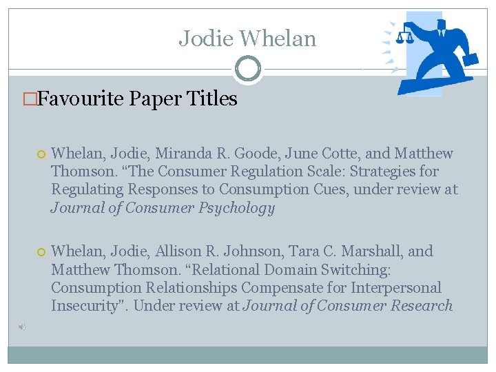 Jodie Whelan �Favourite Paper Titles Whelan, Jodie, Miranda R. Goode, June Cotte, and Matthew