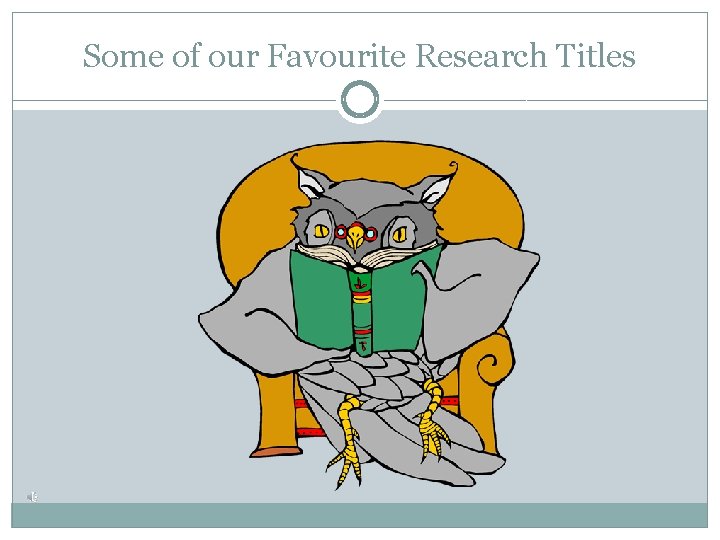 Some of our Favourite Research Titles 