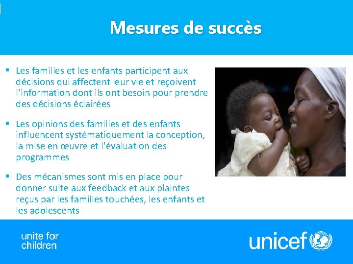 Mesures de succès § Les familles et les enfants participent aux décisions qui affectent Mesures de succès § Les familles et les enfants participent aux décisions qui affectent