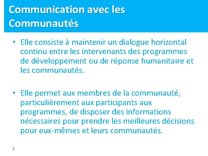 Communication avec les Communautécommunautés s • Elle consiste à maintenir un dialogue horizontal continu Communication avec les Communautécommunautés s • Elle consiste à maintenir un dialogue horizontal continu