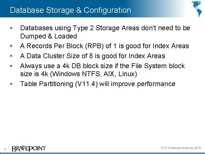 Database Storage & Configuration • • • 11 Databases using Type 2 Storage Areas