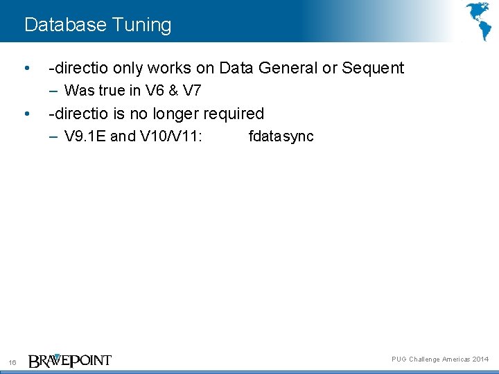 Database Tuning • -directio only works on Data General or Sequent – Was true