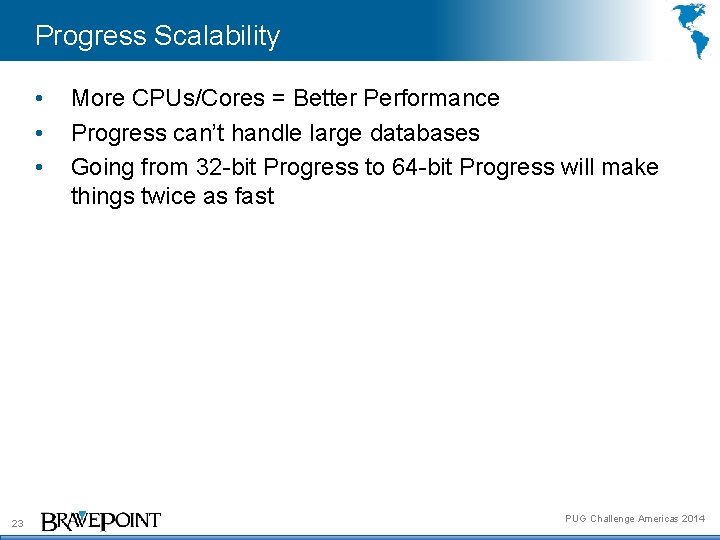 Progress Scalability • • • 23 More CPUs/Cores = Better Performance Progress can’t handle