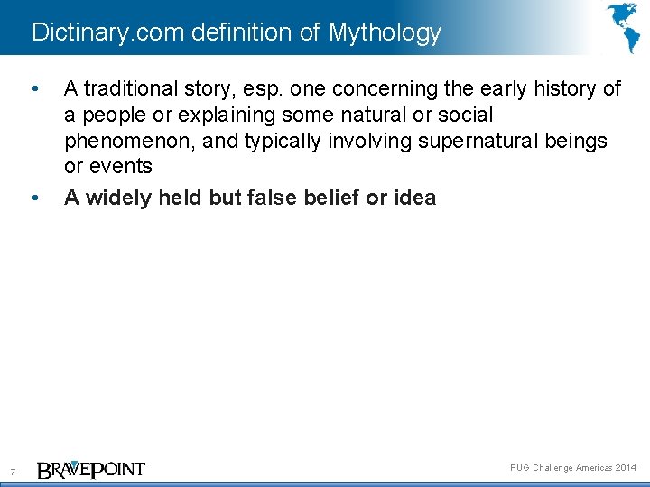 Dictinary. com definition of Mythology • • 7 A traditional story, esp. one concerning