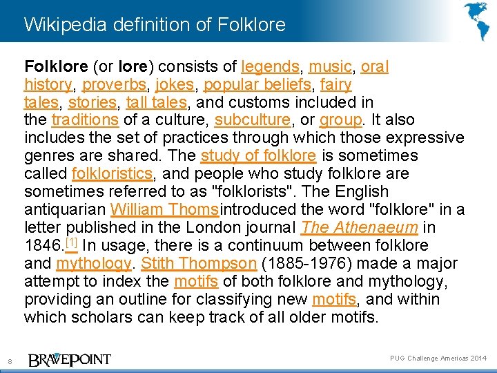 Wikipedia definition of Folklore (or lore) consists of legends, music, oral history, proverbs, jokes,