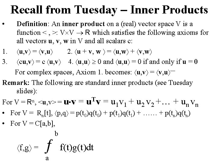 Recall from Tuesday Inner Products • Definition: An inner product on a (real) vector