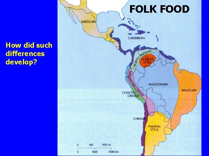 FOLK FOOD How did such differences develop? 