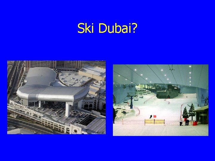 Ski Dubai? 