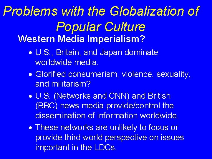 Problems with the Globalization of Popular Culture Western Media Imperialism? · U. S. ,