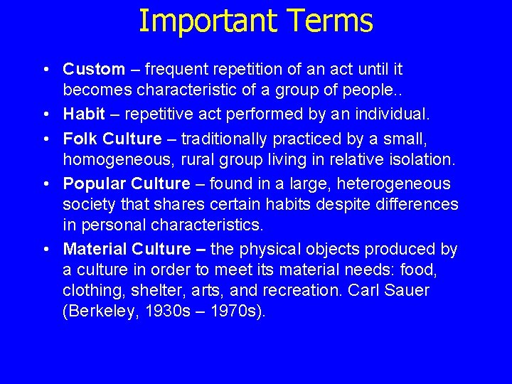 Important Terms • Custom – frequent repetition of an act until it becomes characteristic