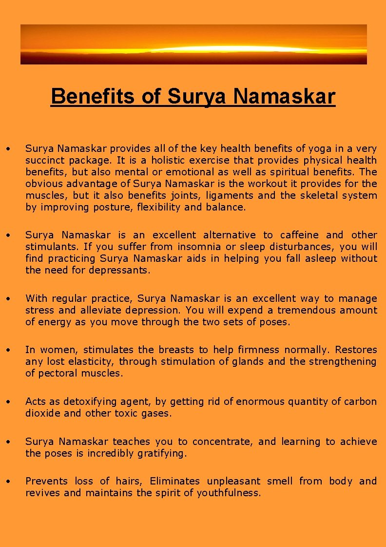 Benefits of Surya Namaskar • Surya Namaskar provides all of the key health benefits Benefits of Surya Namaskar • Surya Namaskar provides all of the key health benefits
