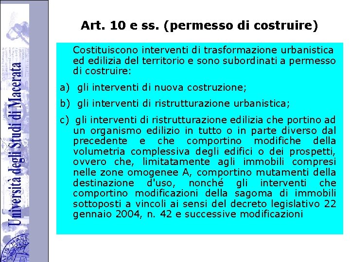 Università degli Studi di Perugia Art. 10 e ss. (permesso di costruire) Costituiscono interventi