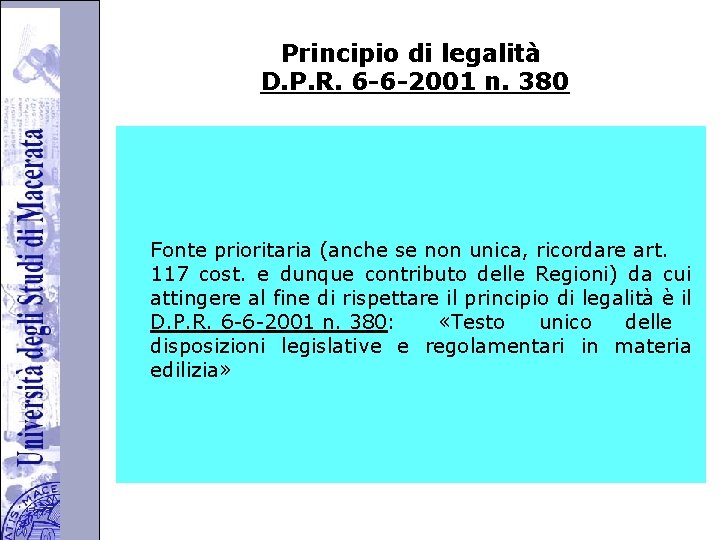 Università degli Studi di Perugia Principio di legalità D. P. R. 6 -6 -2001