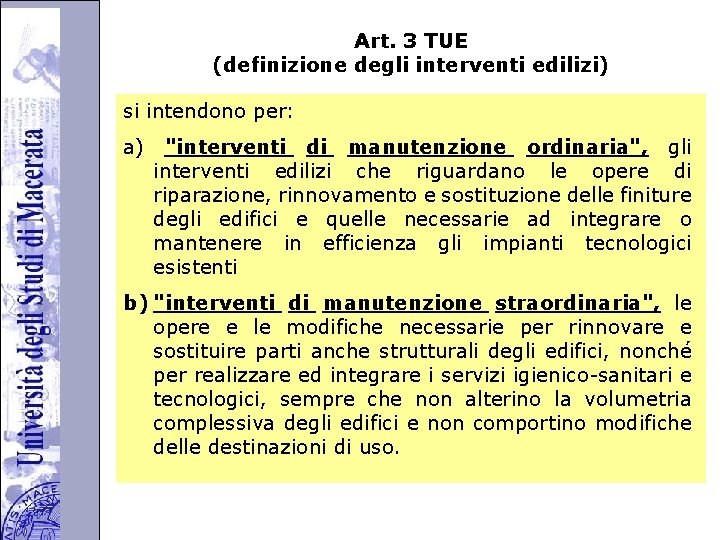 Università degli Studi di Perugia Art. 3 TUE (definizione degli interventi edilizi) si intendono