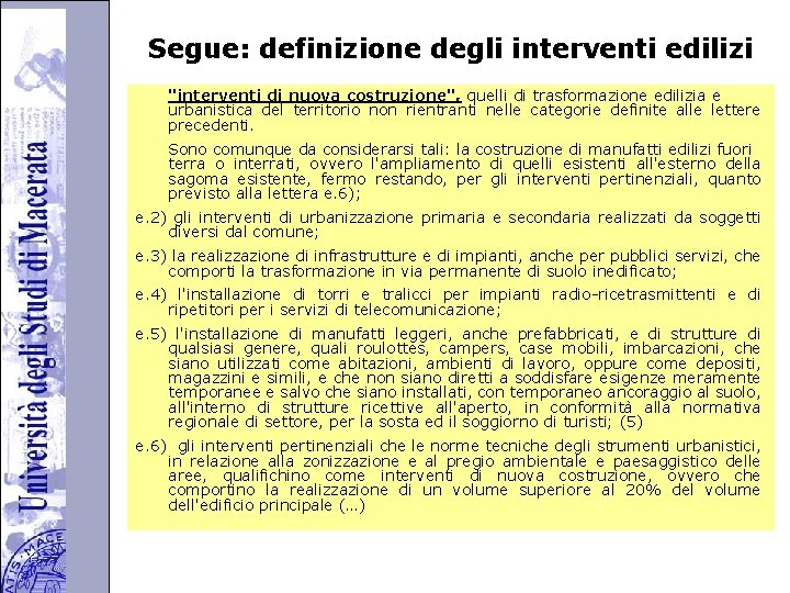 Università degli Studi di Perugia Segue: definizione degli interventi edilizi "interventi di nuova costruzione",