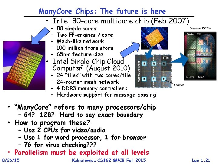 Many. Core Chips: The future is here • Intel 80 -core multicore chip (Feb