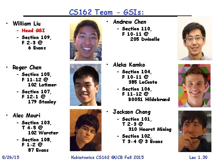 CS 162 Team - GSIs: • William Liu • Andrew Chen • Roger Chen