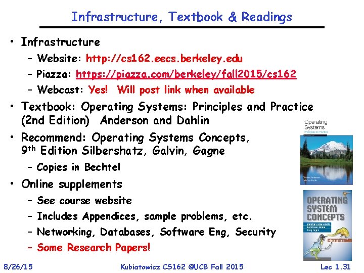Infrastructure, Textbook & Readings • Infrastructure – Website: http: //cs 162. eecs. berkeley. edu