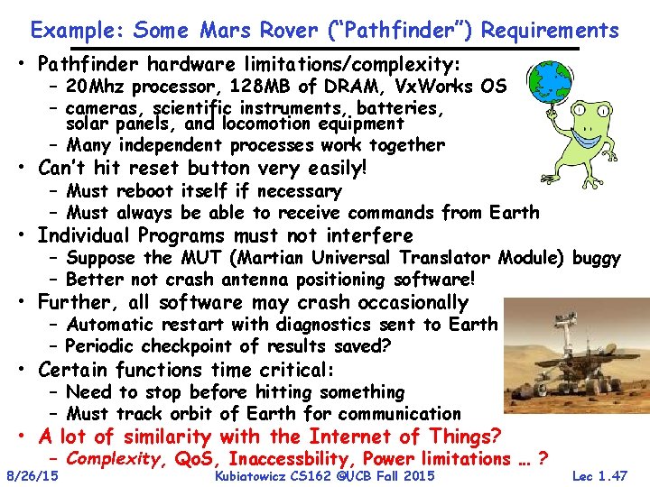 Example: Some Mars Rover (“Pathfinder”) Requirements • Pathfinder hardware limitations/complexity: – 20 Mhz processor,