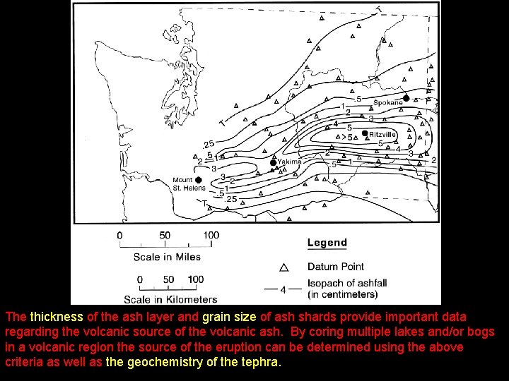 The thickness of the ash layer and grain size of ash shards provide important