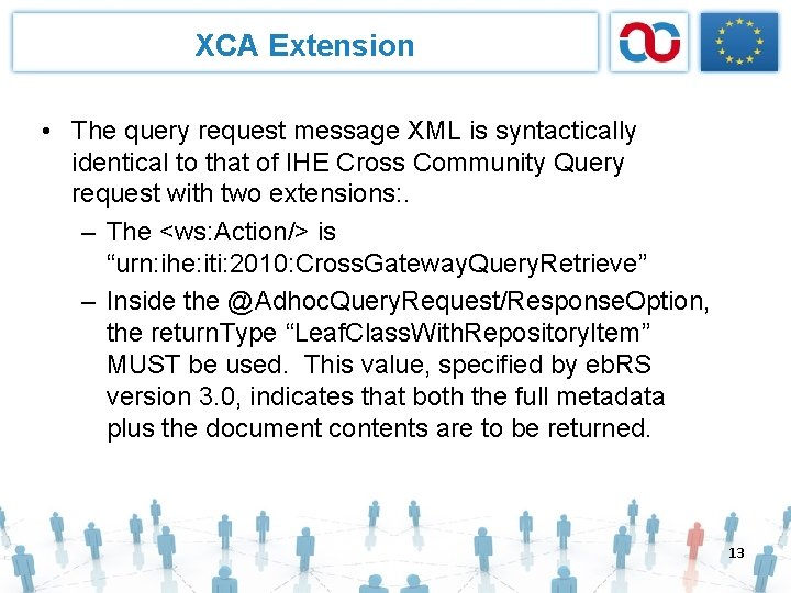 XCA Extension • The query request message XML is syntactically identical to that of