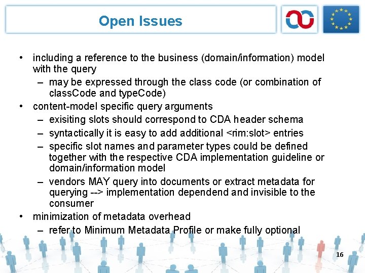 Open Issues • including a reference to the business (domain/information) model with the query