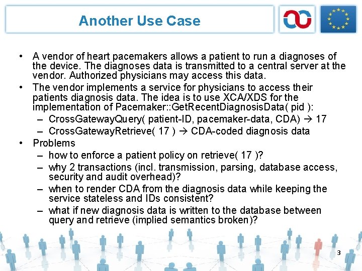Another Use Case • A vendor of heart pacemakers allows a patient to run
