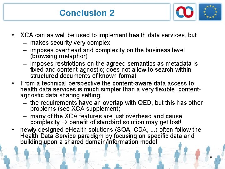 Conclusion 2 • XCA can as well be used to implement health data services,