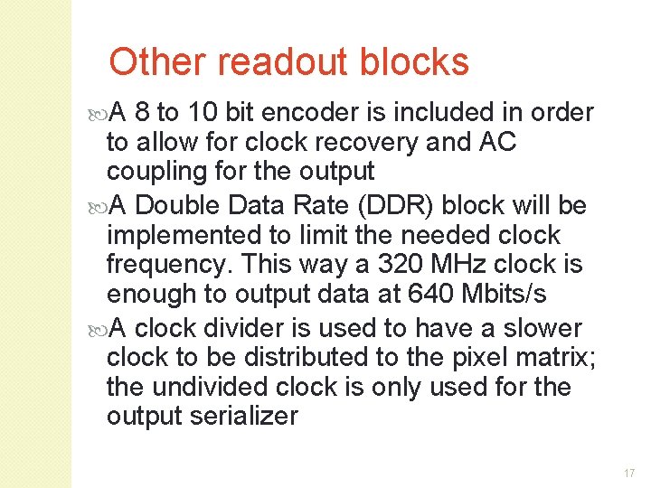 Other readout blocks A 8 to 10 bit encoder is included in order to