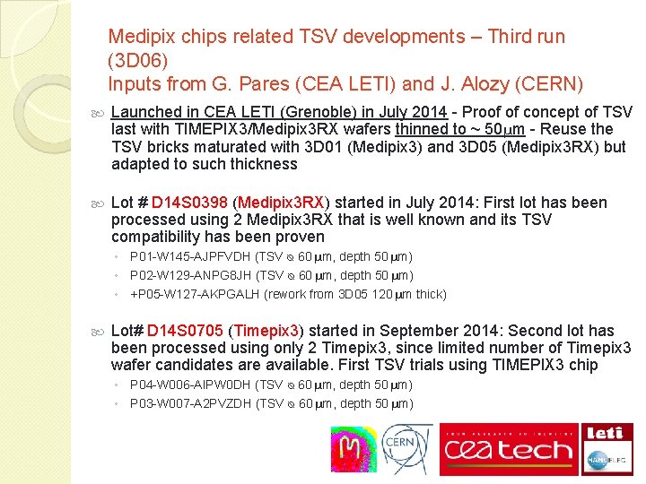 Medipix chips related TSV developments – Third run (3 D 06) Inputs from G.