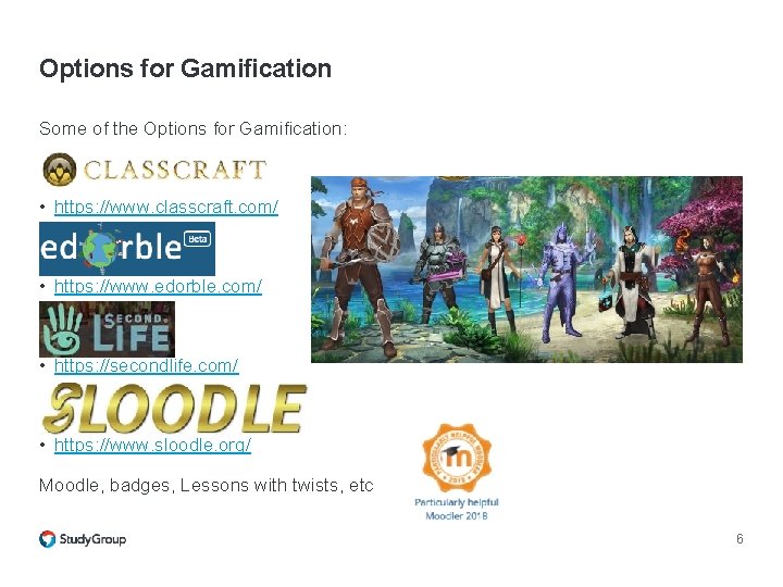 Options for Gamification Some of the Options for Gamification: • https: //www. classcraft. com/ Options for Gamification Some of the Options for Gamification: • https: //www. classcraft. com/