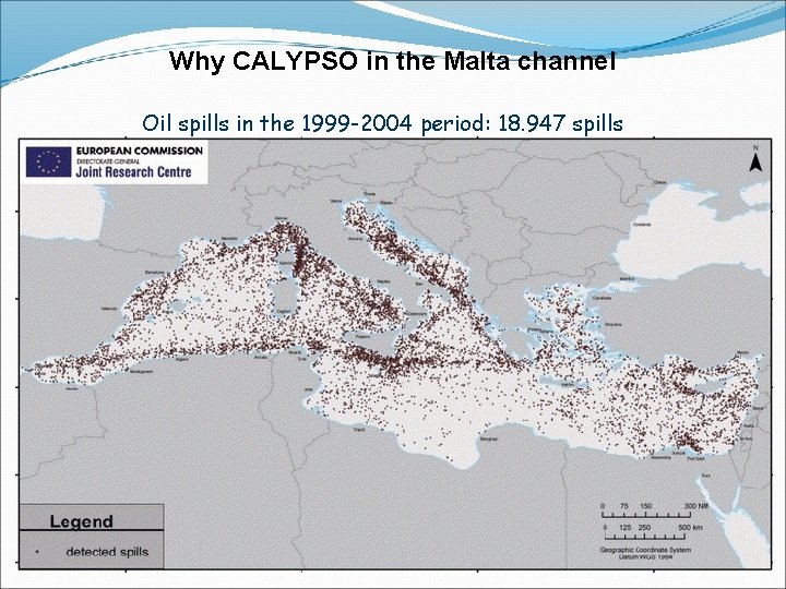 Why CALYPSO in the Malta channel Oil spills in the 1999 -2004 period: 18.