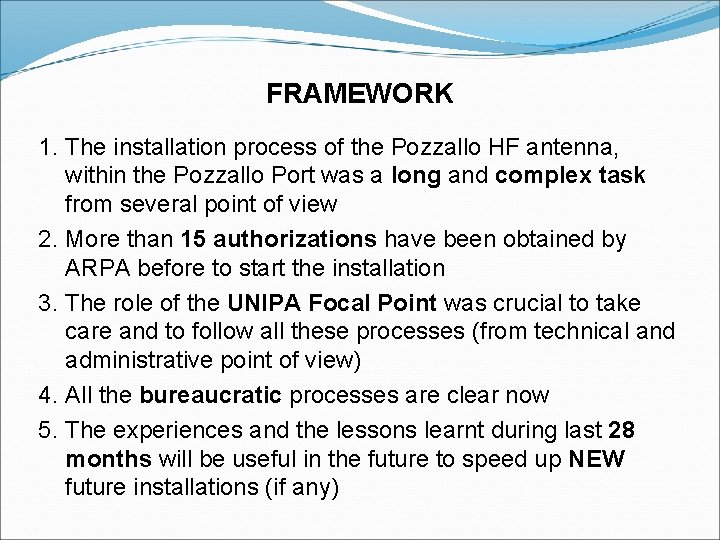 FRAMEWORK 1. The installation process of the Pozzallo HF antenna, within the Pozzallo Port