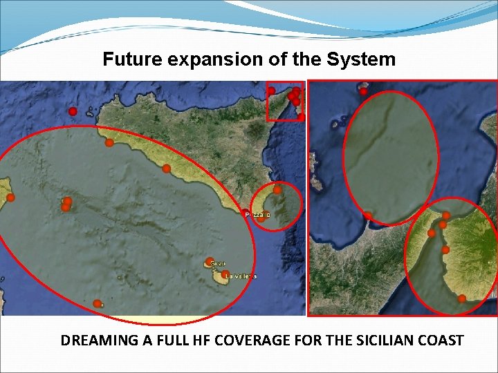 Future expansion of the System DREAMING A FULL HF COVERAGE FOR THE SICILIAN COAST