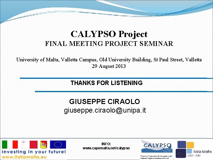 CALYPSO Project FINAL MEETING PROJECT SEMINAR University of Malta, Valletta Campus, Old University Building,