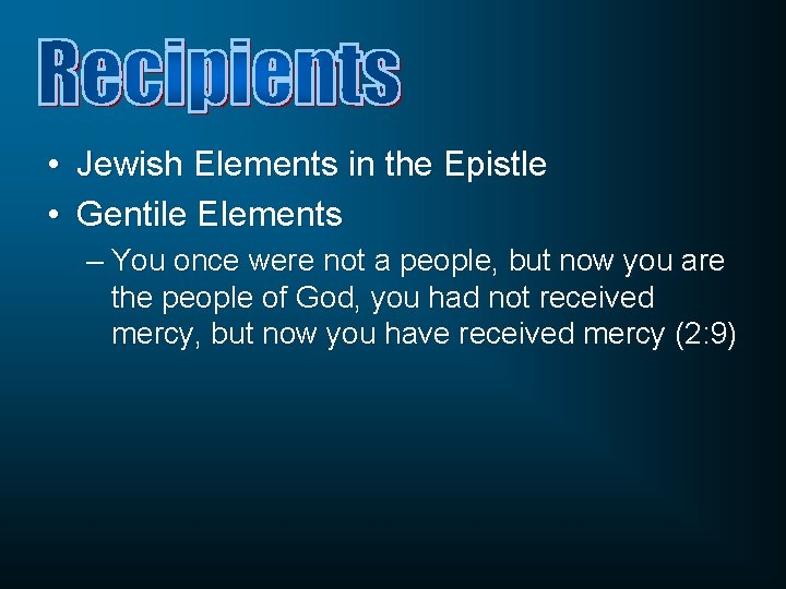  • Jewish Elements in the Epistle • Gentile Elements – You once were