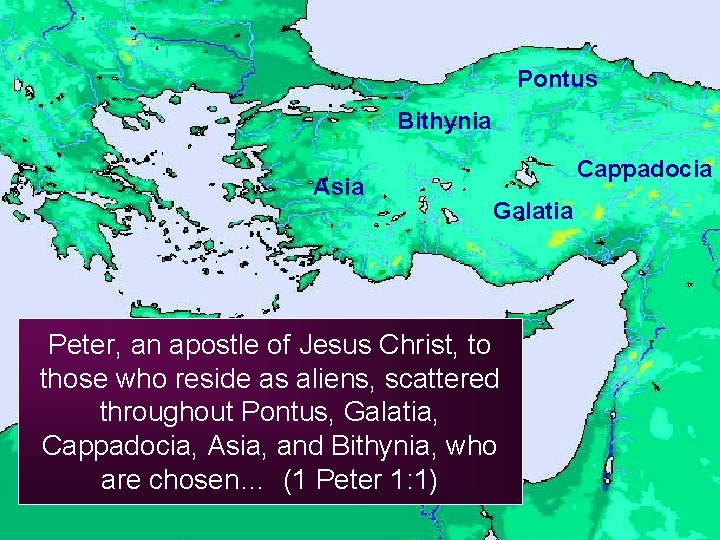 Pontus Bithynia Asia Cappadocia Galatia Peter, an apostle of Jesus Christ, to those who