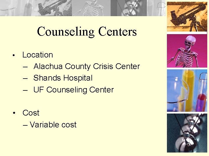 Counseling Centers • Location – Alachua County Crisis Center – Shands Hospital – UF