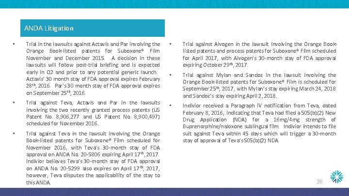 ANDA Litigation • Trial in the lawsuits against Actavis and Par involving the Orange