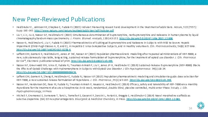 New Peer-Reviewed Publications § Heidbreder C. , Johnson RE, Chapleo C, Fudala PJ (2015)