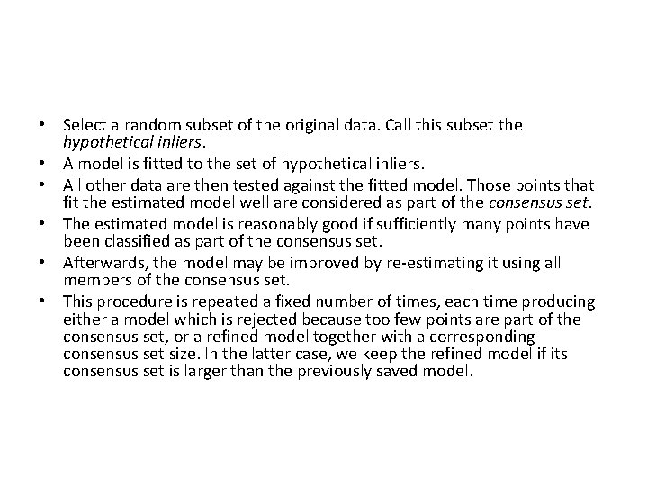  • Select a random subset of the original data. Call this subset the