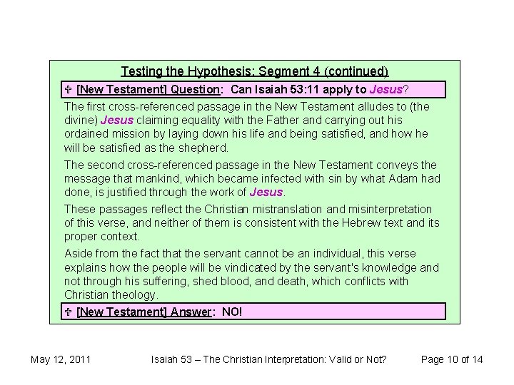 Testing the Hypothesis: Segment 4 (continued) U [New Testament] Question: Can Isaiah 53: 11