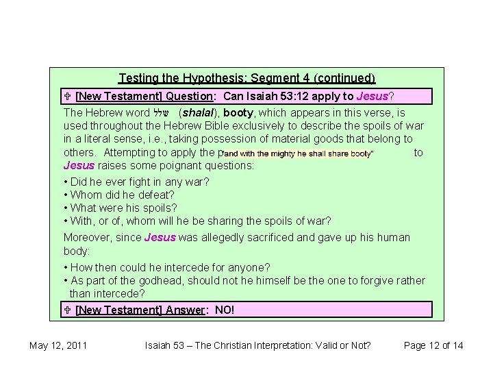 Testing the Hypothesis: Segment 4 (continued) U [New Testament] Question: Can Isaiah 53: 12