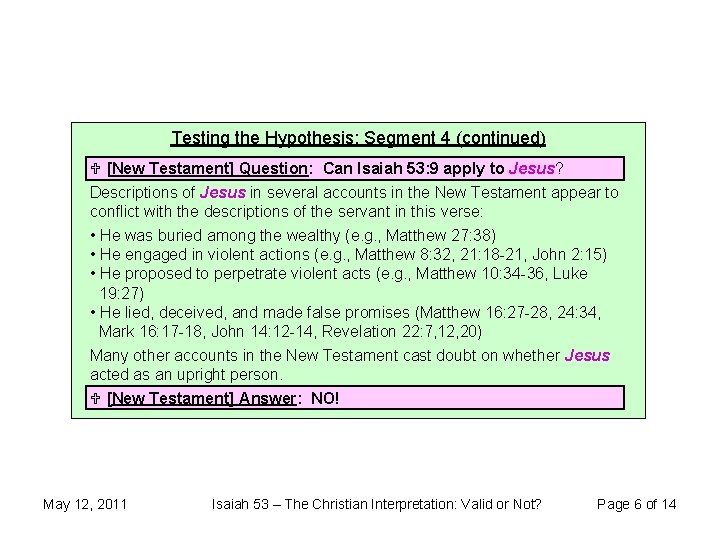 Testing the Hypothesis: Segment 4 (continued) U [New Testament] Question: Can Isaiah 53: 9