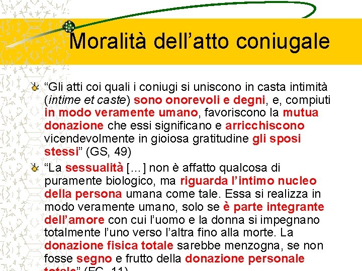 Moralità dell’atto coniugale “Gli atti coi quali i coniugi si uniscono in casta intimità