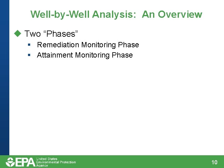 Well-by-Well Analysis: An Overview u Two “Phases” § Remediation Monitoring Phase § Attainment Monitoring Well-by-Well Analysis: An Overview u Two “Phases” § Remediation Monitoring Phase § Attainment Monitoring