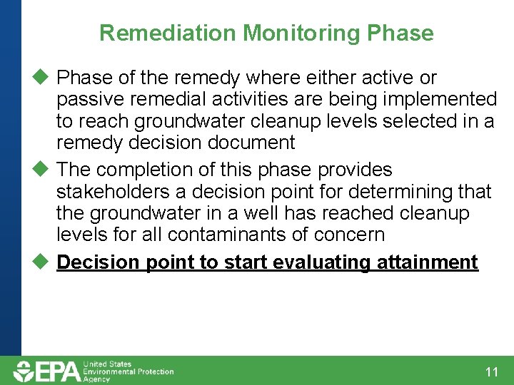 Remediation Monitoring Phase u Phase of the remedy where either active or passive remedial Remediation Monitoring Phase u Phase of the remedy where either active or passive remedial