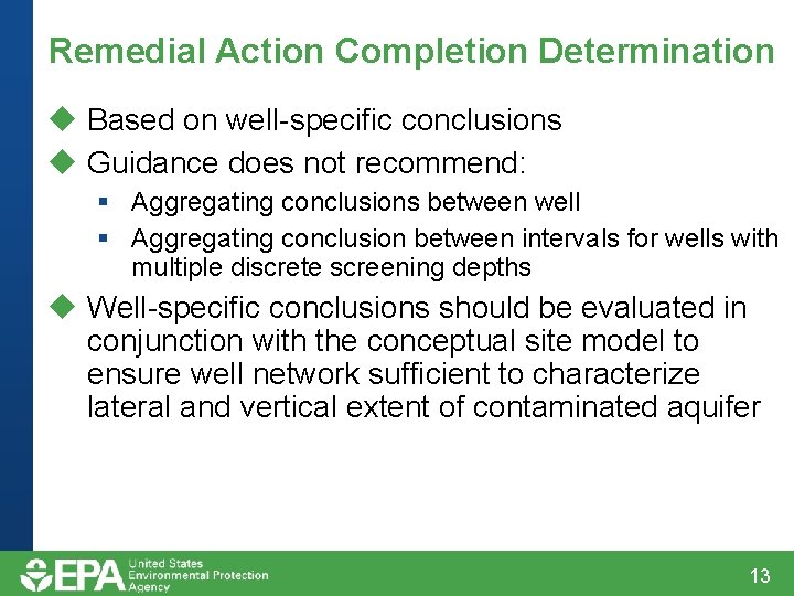 Remedial Action Completion Determination u Based on well-specific conclusions u Guidance does not recommend: Remedial Action Completion Determination u Based on well-specific conclusions u Guidance does not recommend: