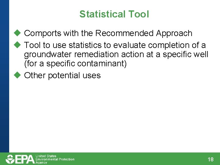 Statistical Tool u Comports with the Recommended Approach u Tool to use statistics to Statistical Tool u Comports with the Recommended Approach u Tool to use statistics to